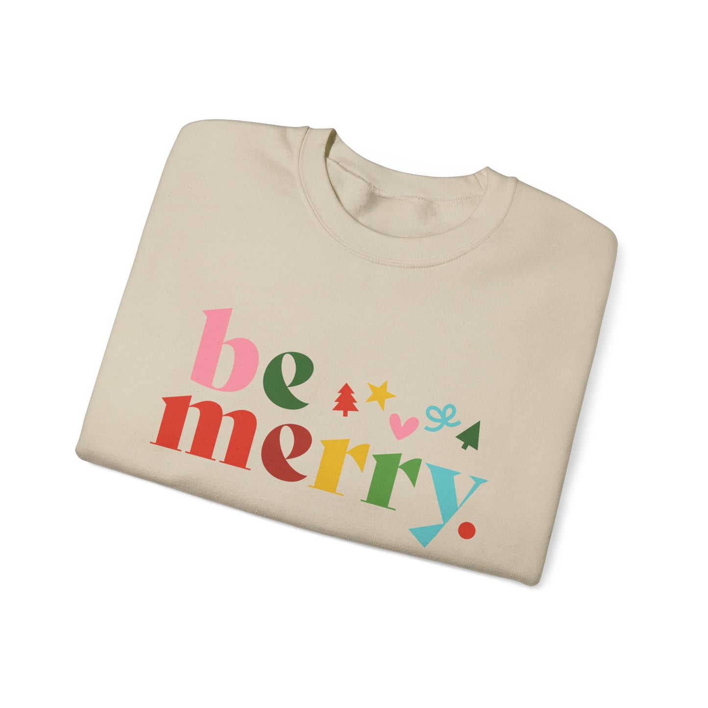 Be Merry Sweatshirt