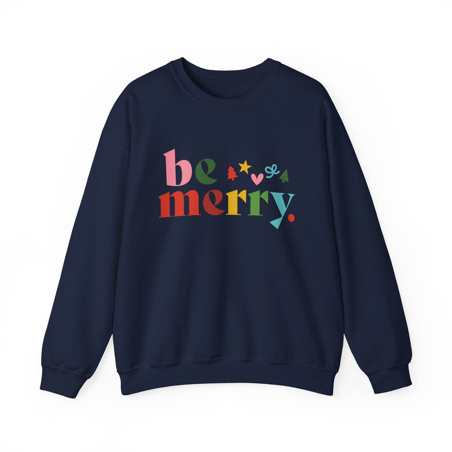 Be Merry Sweatshirt