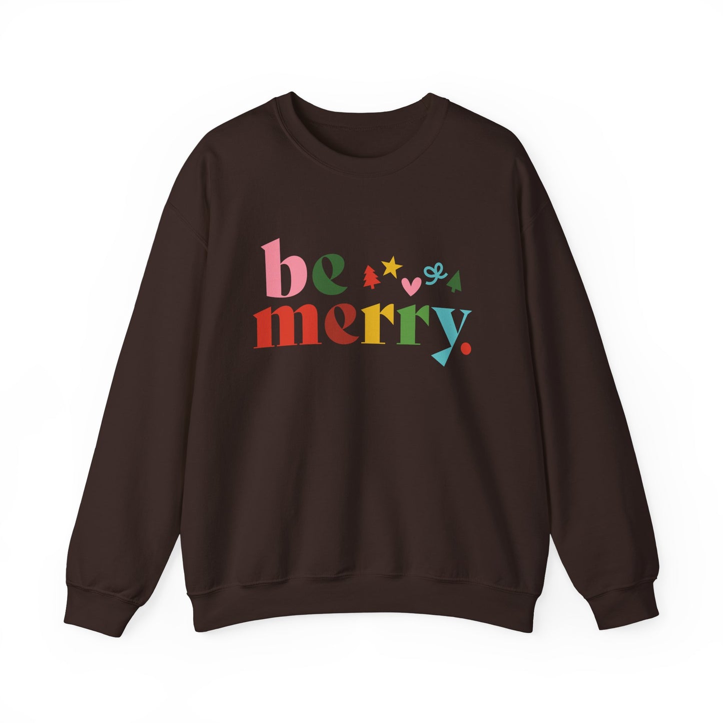 Be Merry Sweatshirt