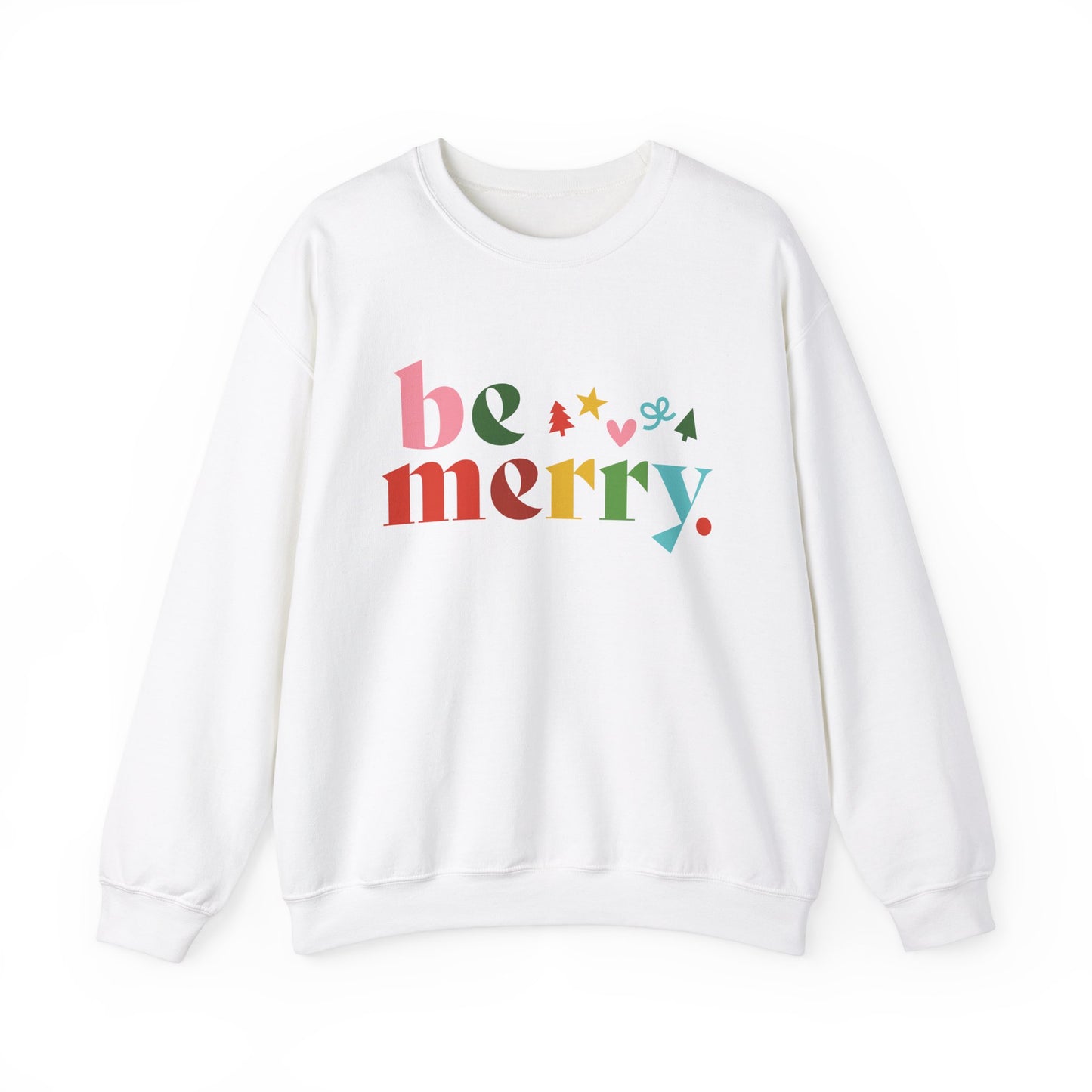 Be Merry Sweatshirt