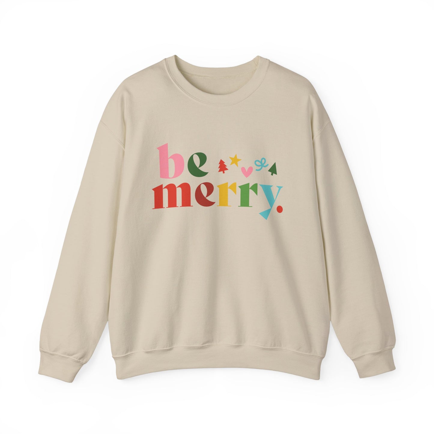 Be Merry Sweatshirt